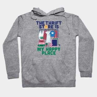 Thrift Store Is My Happy Place Hoodie